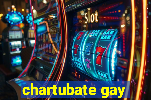 chartubate gay